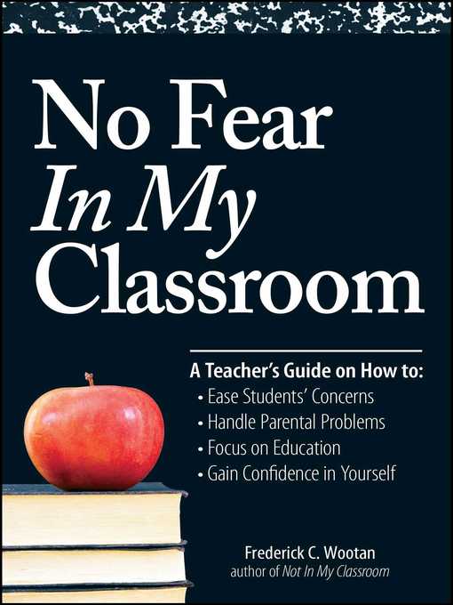 Title details for No Fear In My Classroom by Frederick C Wootan - Wait list